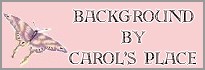 This Background is an Original of Carol's Place.